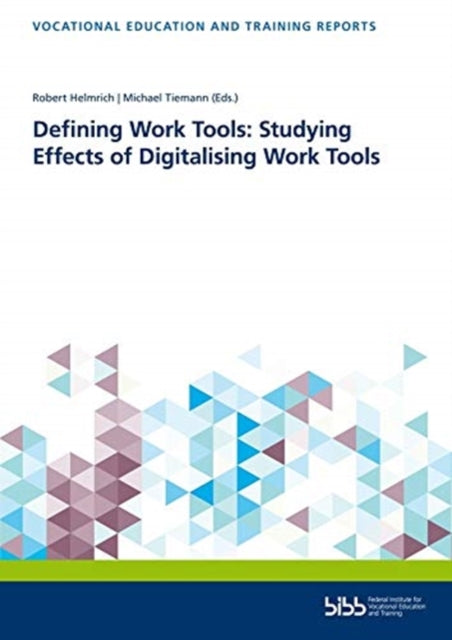Book cover of: Defining Work Tools: Studying Effects of Digitalising Work Tools. By: Robert Helmrich