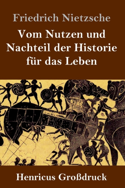 Book cover of: Vom Nutzen und Nachteil der Historie fur das Leben (Großdruck)
