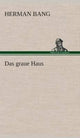 Book cover of: graue Haus. By: Herman Bang