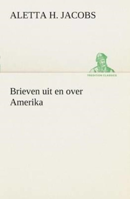 Book cover of: Brieven uit en over Amerika. By: Aletta H. (Aletta Henriette) Jacobs