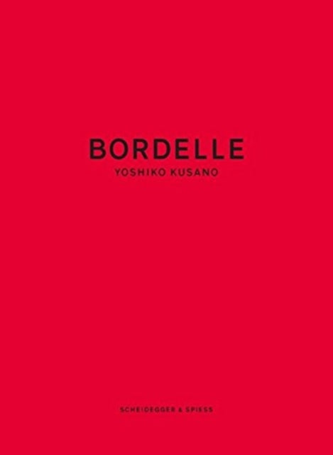 Book cover of: Yoshiko Kusano - Bordelle. By: Nadine Olonetzky