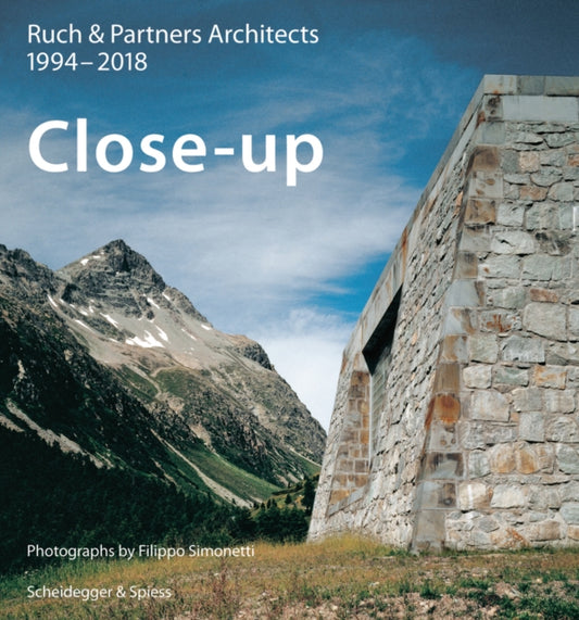 Book cover of: Close-up - Ruch & Partner Architects 1994-2016. By: Filippo Simonetti