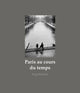 Book cover of: Paris au cours du temps. By: RUBBERT