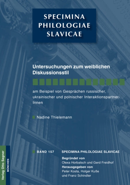 Book cover of: Untersuchungen Zum Weiblichen Diskussionsstil Am Beispiel Von Gespraechen Russischer, Ukrainischer Und Polnischer Interaktionspartnerinnen. By: Nadine Thielemann