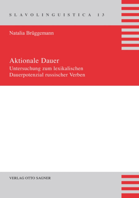 Book cover of: Aktionale Dauer. Untersuchung Zum Lexikalischen Dauerpotenzial Russischer Verben. By: Natalia Brüggemann