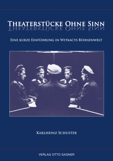 Book cover of: Theaterstuecke Ohne Sinn. Eine Kurze Einfuehrung in Witkacys Buehnenwelt. By: Karlheinz Schuster
