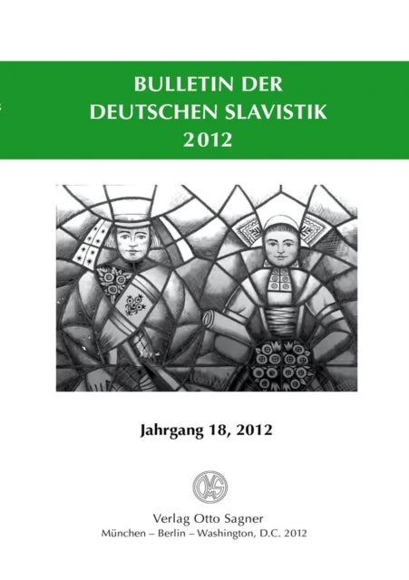 Book cover of: Bulletin Der Deutschen Slavistik. Jahrgang 18, 2012