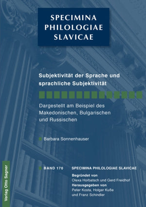 Subjektivitaet Der Sprache Und Sprachliche Subjektivitaet. Dargestellt Am Beispiel Des Makedonischen, Bulgarischen Und Russischen