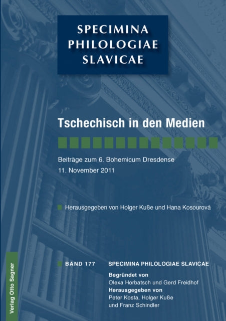 Book cover of: Tschechisch in Den Medien. Beitraege Zum 6. Bohemicum Dresdense 11. November 2011. By: Holger Kusse