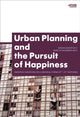 Book cover of: Urban Planning and the Pursuit of Happiness. By: Arnold Bartetzky