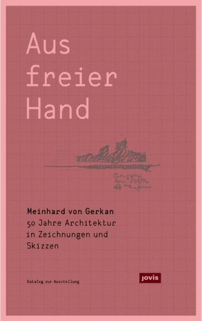 Book cover of: Meinhard von Gerkan – Aus freier Hand.. By: Meinhard von Gerkan