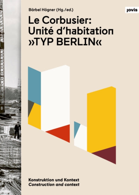 Le Corbusier: Unite d’habitation „Typ Berlin“