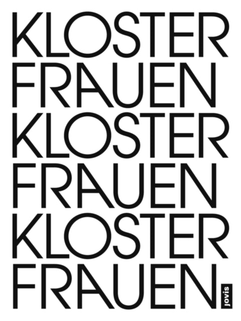 Book cover of: Klosterfrauen Frauenkloster. By: Jutta Görlich