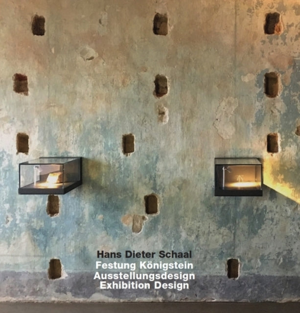 Book cover of: Hans Dieter Schaal. Festung Konigstein. Ausstellungsdesign/ Exhibition Design. By: Hans Dieter Schaal