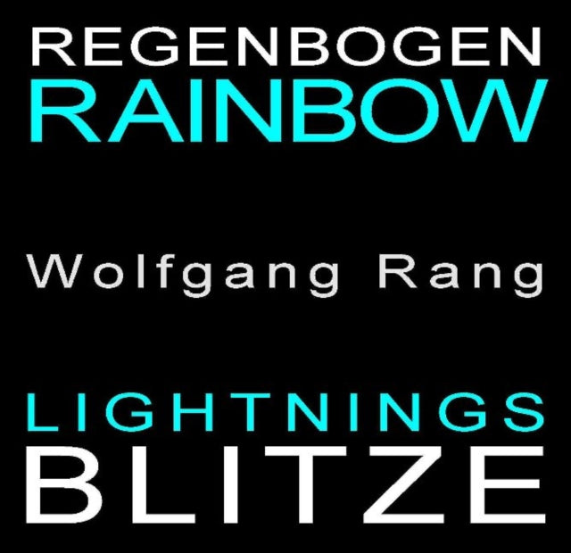 Book cover of: Regenbogen-Blitze / Rainbow Lightnings. By: Wolfgang Rang