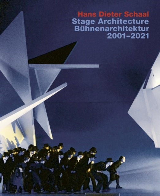 Book cover of: Hans Dieter Schaal, Stage Architecture 20012021 / Buhnenarchitektur 20012021. By: Wolfgang Willaschek