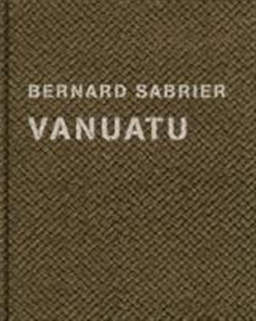 Book cover of: Bernard Sabrier: Vanuatu. By: Bernard Sabrier