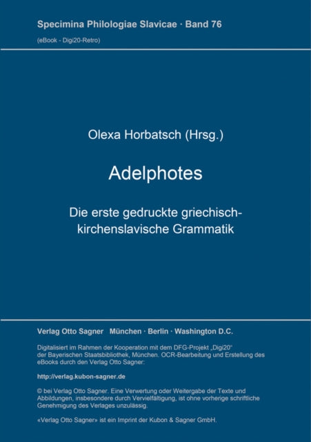 Book cover of: Adelphotes: die erste gedruckte griechisch-kirchenslavische Grammatik, L'viv-Lemberg 1591