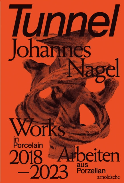 Book cover of: Tunnel - Johannes Nagel. By: Glenn Adamson
