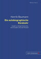Book cover of: Die Autobiographische Rueckkehr. By: Henrik Baumann