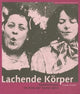Book cover of: Lachende Korper – Komikerinnen im Kino der 1910er Jahre. By: Claudia Preschl