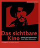 Book cover of: Das sichtbare Kino (German–language Edition) – Funfzig Jahre Filmmuseum: Texte, Bilder, Dokumente. By: Österreichisches Filmmuseum