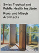 Book cover of: Swiss Tropical and Public Health Institute (STPH). By: Kunz und Mosch Architects