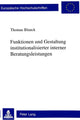 Book cover of: Funktionen und Gestaltung institutionalisierter interner Beratungsleistungen