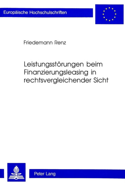 Book cover of: Leistungsstoerungen beim Finanzierungsleasing in rechtsvergleichender Sicht