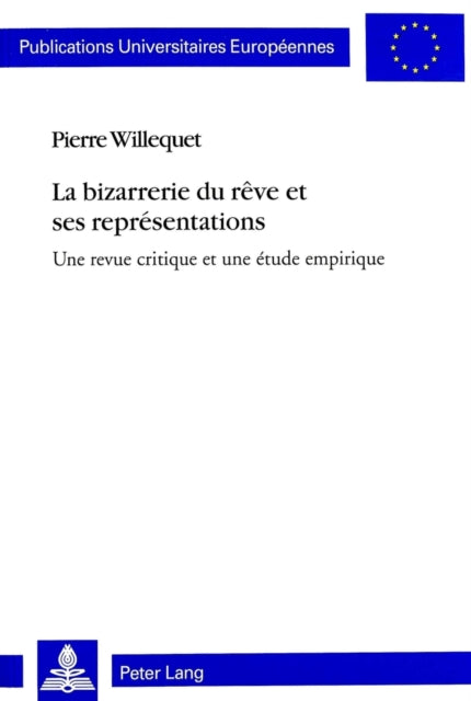 Book cover of: La bizarrerie du reve et ses representations. By: Pierre Willequet