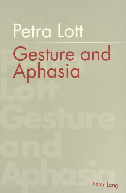 Book cover of: Gesture and Aphasia. By: Petra Lott
