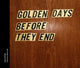 Book cover of: Golden Days Before They End. By: Editiona Patrick Frey