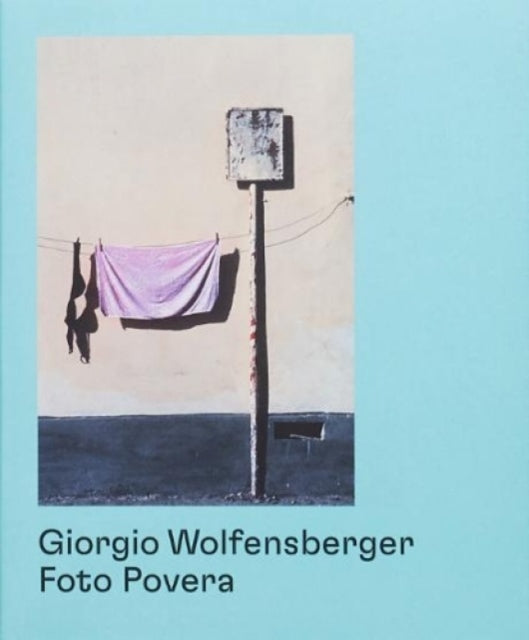 Book cover of: Foto Povera. By: Giorgio Wolfensberger