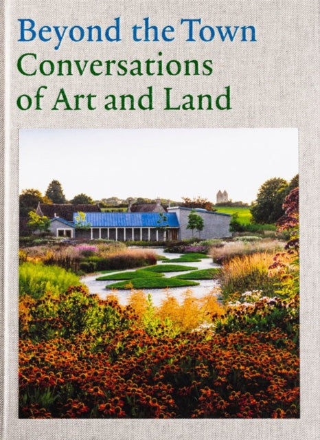 Beyond the Town: Conversations of Art and Land
