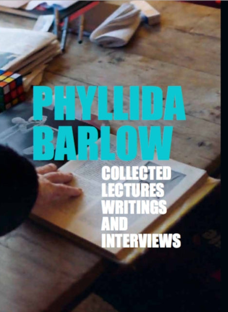 Book cover of: Phyllida Barlow: Lectures, Writings, and Interviews. By: Phyllida Barlow