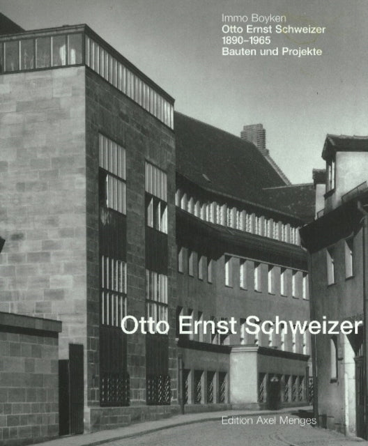 Book cover of: Otto Ernst Schweizer: Bauten und Projekte