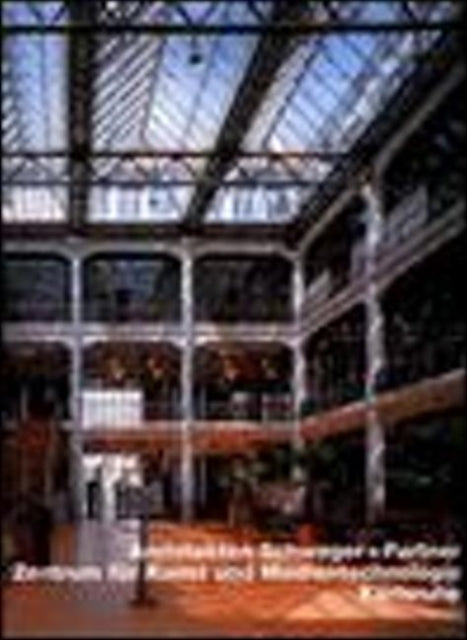 Book cover of: Schweger + Partner, Zentrum fur Kunst und Medientechnologie, Karlsruhe (Opus 34). By: Andrea Gleiniger