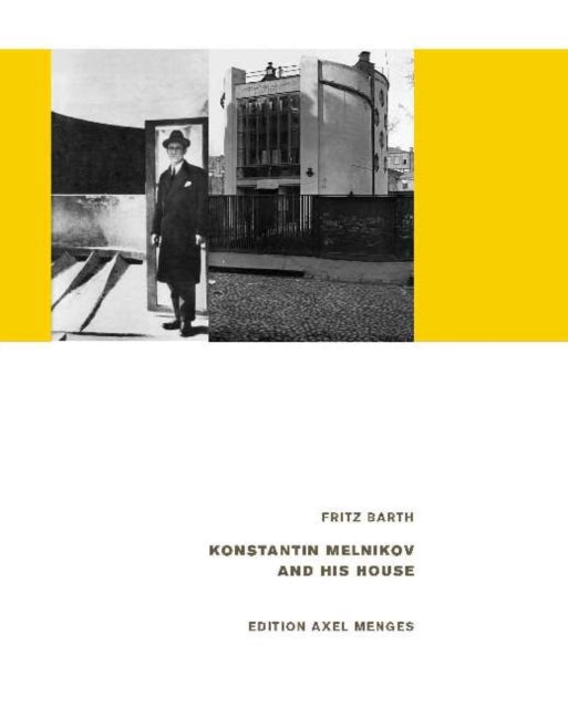 Book cover of: Konstantin Melnikov and his House. By: Fritz Barth