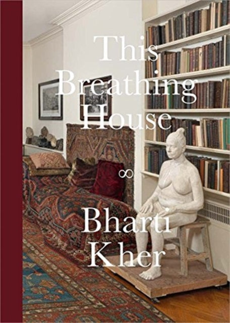 Book cover of: Bharti Kher: This Breathing House. By: Bharti Kher