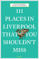 Book cover of: 111 Places in Liverpool That You Shouldn't Miss. By: Peter de Figueiredo