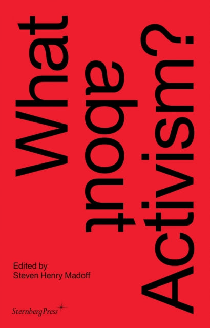 Book cover of: What about Activism?. By: Steven Henry Madoff