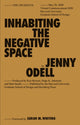 Book cover of: Inhabiting the Negative Space. By: Jenny Odell