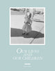 Book cover of: Robert Adams: Our lives and our children
