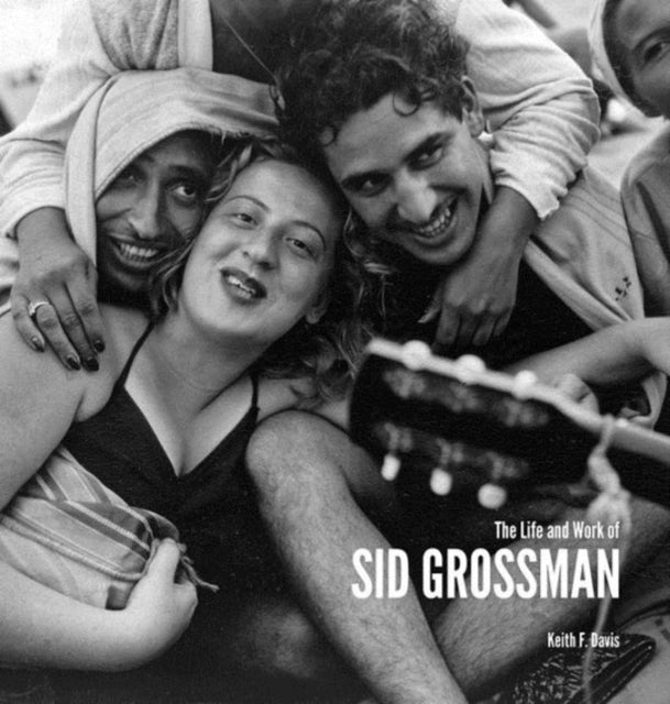 Book cover of: Life and Work of Sid Grossman. By: Keith F. Davis