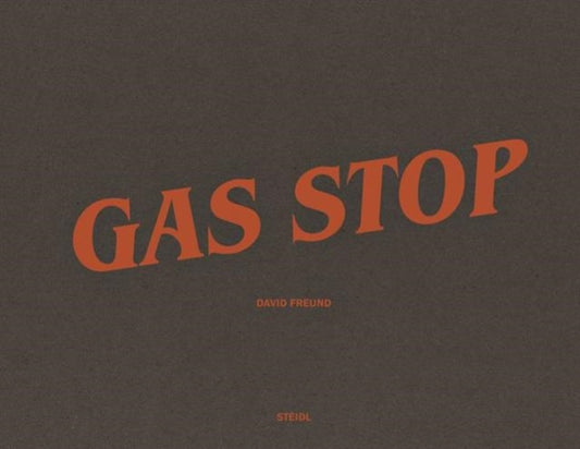 Book cover of: David Freund: Gas Stop. By: David Freund