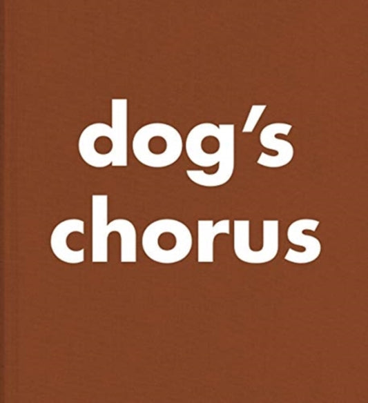 Book cover of: Roni Horn: Dog's Chorus. By: Briony Fer
