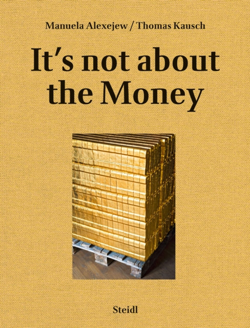 Book cover of: Manuela Alexejew / Thomas Kausch: It’s not about the Money. By: Manuela Alexejew