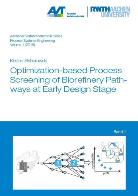 Book cover of: Optimization-based Process Screening of Biorefinery Pathways at Early Design Stage