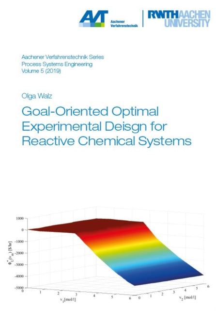 Book cover of: Goal-Oriented Optimal Experimental Design for Reactive Chemical Systems