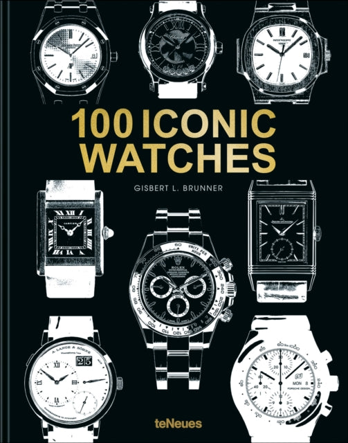 100 Iconic Watches 9783961716104 BRUNNER
